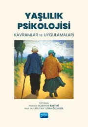 Yaşlılık Psikolojisi: Kavramlar ve Uygulamaları kitap kapağı